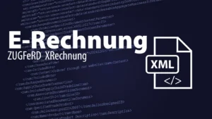 E-Rechnungspflicht: Für B2B-Unternehmen in Deutschland